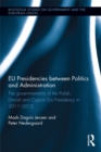EU Presidencies between Politics and Administration : The Governmentality of the Polish, Danish and Cypriot Trio Presidency in 2011-2012 - eBook