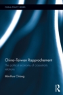 China-Taiwan Rapprochement : The Political Economy of Cross-Straits Relations - eBook