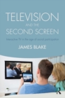 Television and the Second Screen : Interactive TV in the age of social participation - eBook