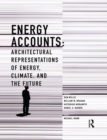 Energy Accounts : Architectural Representations of Energy, Climate, and the Future - eBook
