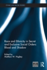 Race and Ethnicity in Secret and Exclusive Social Orders : Blood and Shadow - eBook