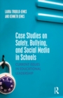Case Studies on Safety, Bullying, and Social Media in Schools : Current Issues in Educational Leadership - eBook
