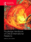 Routledge Handbook of Critical International Relations - eBook