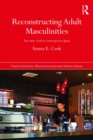 Reconstructing Adult Masculinities : Part-time Work in Contemporary Japan - eBook