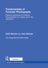 Fundamentals of Forensic Photography : Practical Techniques for Evidence Documentation on Location and in the Laboratory - eBook