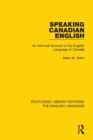 Speaking Canadian English : An Informal Account of the English Language in Canada - eBook