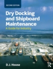 Dry Docking and Shipboard Maintenance : A Guide for Industry - eBook