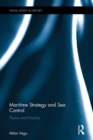 Maritime Strategy and Sea Control : Theory and Practice - eBook
