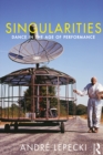 Singularities : Dance in the Age of Performance - eBook