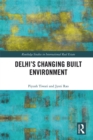 Delhi's Changing Built Environment - eBook