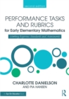 Performance Tasks and Rubrics for Early Elementary Mathematics : Meeting Rigorous Standards and Assessments - eBook
