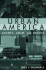 Urban America: Growth, Crisis, and Rebirth : Growth, Crisis, and Rebirth - eBook