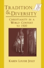 Tradition and Diversity : Christianity in a World Context to 1500 - eBook