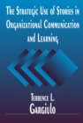 The Strategic Use of Stories in Organizational Communication and Learning - eBook