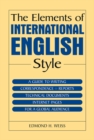 The Elements of International English Style : A Guide to Writing Correspondence, Reports, Technical Documents, and Internet Pages for a Global Audience - eBook