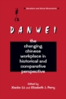 The Danwei : Changing Chinese Workplace in Historical and Comparative Perspective - eBook