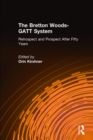 The Bretton Woods-GATT System : Retrospect and Prospect After Fifty Years - eBook