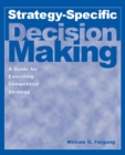 Strategy-specific Decision Making: A Guide for Executing Competitive Strategy : A Guide for Executing Competitive Strategy - eBook