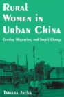 Rural Women in Urban China : Gender, Migration, and Social Change - eBook