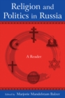 Religion and Politics in Russia: A Reader : A Reader - eBook
