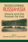 Rediscovering Russia in Asia : Siberia and the Russian Far East - eBook