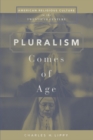 Pluralism Comes of Age : American Religious Culture in the Twentieth Century - eBook