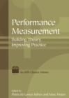 Performance Measurement : Building Theory, Improving Practice - eBook