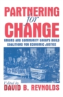 Partnering for Change : Unions and Community Groups Build Coalitions for Economic Justice - eBook