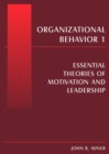 Organizational Behavior 1 : Essential Theories of Motivation and Leadership - eBook