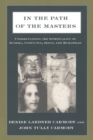 In the Path of the Masters : Understanding the Spirituality of Buddha, Confucius, Jesus, and Muhammad - eBook