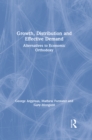 Growth, Distribution and Effective Demand : Alternatives to Economic Orthodoxy - eBook
