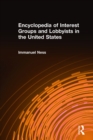Encyclopedia of Interest Groups and Lobbyists in the United States - eBook