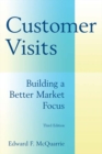 Customer Visits: Building a Better Market Focus : Building a Better Market Focus - eBook
