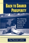 Back to Shared Prosperity: The Growing Inequality of Wealth and Income in America : The Growing Inequality of Wealth and Income in America - eBook