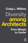 Diversity among Architects : From Margin to Center - eBook