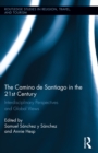 The Camino de Santiago in the 21st Century : Interdisciplinary Perspectives and Global Views - eBook