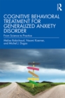 Cognitive Behavioral Treatment for Generalized Anxiety Disorder : From Science to Practice - eBook