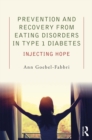Prevention and Recovery from Eating Disorders in Type 1 Diabetes : Injecting Hope - eBook