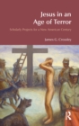 Jesus in an Age of Terror : Scholarly Projects for a New American Century - eBook