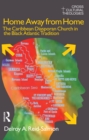 Home Away from Home : The Caribbean Diasporan Church in the Black Atlantic Tradition - eBook