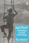 Just Past? : The Making of Israeli Archaeology - eBook