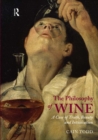 The Philosophy of Wine : A Case of Truth, Beauty and Intoxication - eBook