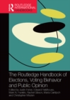 The Routledge Handbook of Elections, Voting Behavior and Public Opinion - eBook