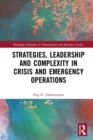 Strategies, Leadership and Complexity in Crisis and Emergency Operations - eBook