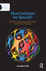 Must Inclusion be Special? : Rethinking educational support within a community of provision - eBook