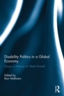 Disability Politics in a Global Economy : Essays in Honour of Marta Russell - eBook