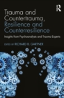 Trauma and Countertrauma, Resilience and Counterresilience : Insights from Psychoanalysts and Trauma Experts - eBook