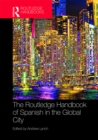The Routledge Handbook of Spanish in the Global City - eBook