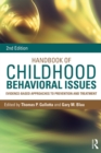 Handbook of Childhood Behavioral Issues : Evidence-Based Approaches to Prevention and Treatment - eBook