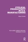 Cyclical Productivity in US Manufacturing (RLE: Business Cycles) - eBook